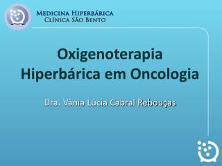Oxigenoterapia Hiperbárica em Oncologia