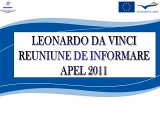 LEONARDO DA VINCI REUNIUNE DE INFORMARE APEL 2011