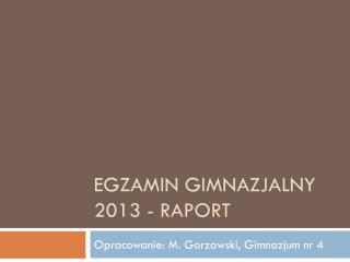 Egzamin gimnazjalny 2013 - raport