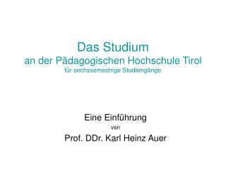 Das Studium an der Pädagogischen Hochschule Tirol für sechssemestrige Studiengänge