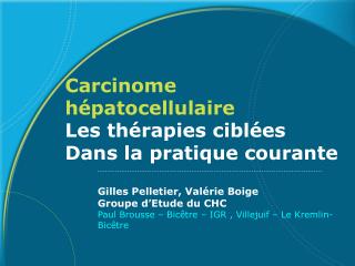 Carcinome hépatocellulaire Les thérapies ciblées Dans la pratique courante