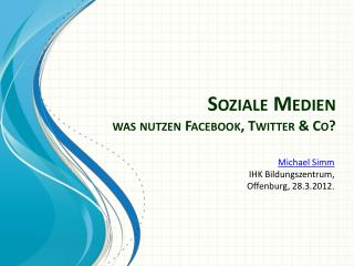 Soziale Medien was nutzen Facebook, Twitter &amp; Co?