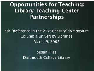 Opportunities for Teaching: Library-Teaching Center Partnerships