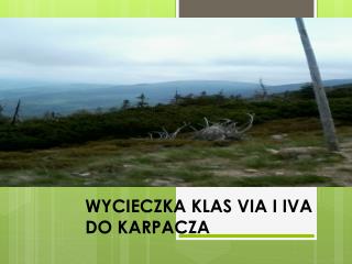 WYCIECZKA KLAS VIA I IVA DO KARPACZA