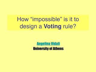 How “impossible” is it to design a Voting rule?