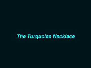 The Turquoise Necklace