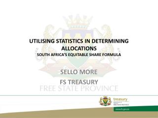 UTILISING STATISTICS IN DETERMINING ALLOCATIONS SOUTH AFRICA ’ S EQUITABLE SHARE FORMULA