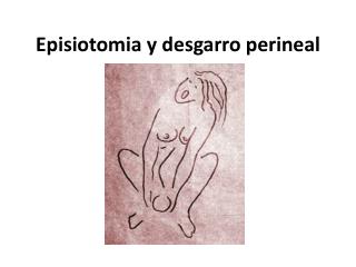 Episiotomia y desgarro perineal