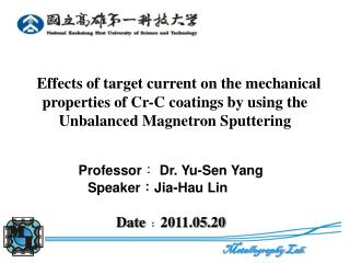 Professor ： Dr. Yu-Sen Yang Speaker ： Jia-Hau Lin Date ： 2011.05.20
