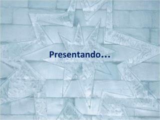 Presentando ...