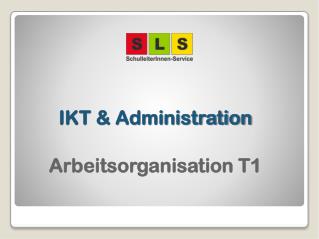 IKT &amp; Administration Arbeitsorganisation T1