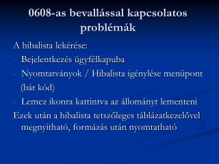 0608-as bevallással kapcsolatos problémák