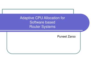 Adaptive CPU Allocation for Software based Router Systems