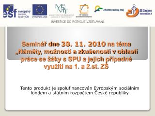 Tento produkt je spolufinancován Evropským sociálním fondem a státním rozpočtem České republiky