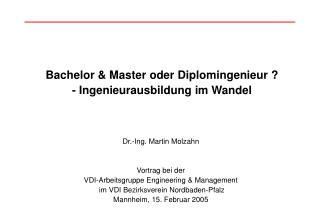 Bachelor &amp; Master oder Diplomingenieur ? - Ingenieurausbildung im Wandel
