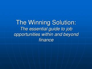 The Winning Solution: The essential guide to job opportunities within and beyond finance