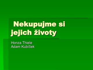 Nekupujme si jejich životy