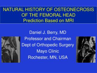 NATURAL HISTORY OF OSTEONECROSIS OF THE FEMORAL HEAD Prediction Based on MRI