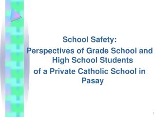 School Safety: Perspectives of Grade School and High School Students