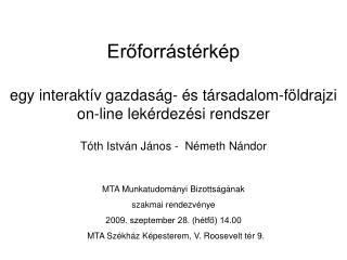 MTA Munkatudományi Bizottságának szakmai rendezvénye 2009. szeptember 28. (hétfő) 14.00