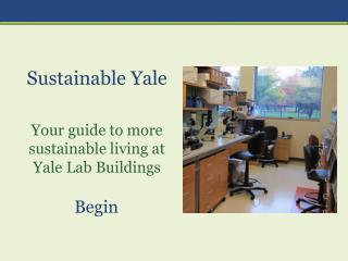 Sustainable Yale Your guide to more sustainable living at Yale Lab Buildings