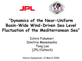 Ichiro Fukumori Dimitris Menemenlis Tong Lee (JPL/Caltech)
