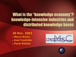 What is the “knowledge economy”? knowledge-intensive industries and distributed knowledge bases