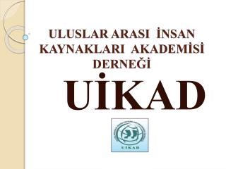 ULUSLAR ARASI İNSAN KAYNAKLARI AKADEMİSİ DERNEĞİ