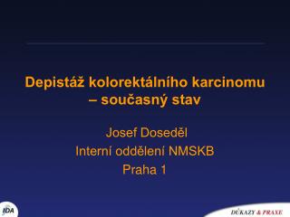 Depistáž kolorektálního karcinomu – současný stav