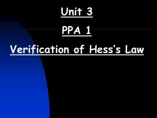 Unit 3 PPA 1 Verification of Hess’s Law