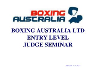 BOXING AUSTRALIA LTD ENTRY LEVEL JUDGE SEMINAR