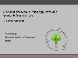 L’Analisi del Ciclo di Vita applicata alle grandi infrastrutture. I costi nascosti.