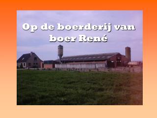 Op de boerderij van boer René