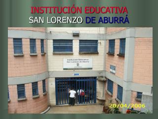 INSTITUCIÓN EDUCATIVA SAN LORENZO DE ABURRÁ