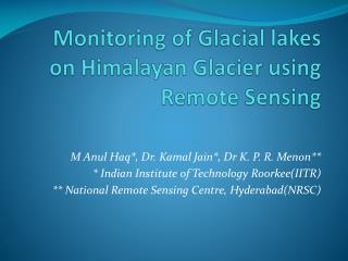 Monitoring of Glacial lakes on Himalayan Glacier using Remote Sensing