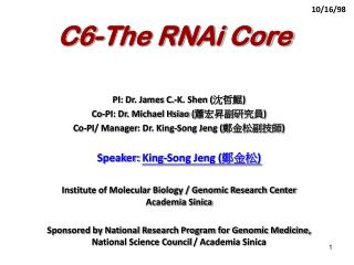 PI: Dr. James C.-K. Shen ( 沈哲鯤 ) Co-PI: Dr. Michael Hsiao ( 蕭宏昇副研究員 )
