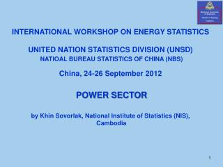 INTERNATIONAL WORKSHOP ON ENERGY STATISTICS UNITED NATION STATISTICS DIVISION (UNSD)