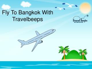 Cheap flights to Bangkok-travelbeeps