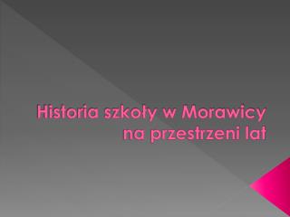 Historia szkoły w Morawicy na przestrzeni lat