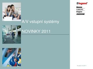 A/V vstupní systémy NOVINKY 2011