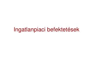 Ingatlanpiaci befektet ések