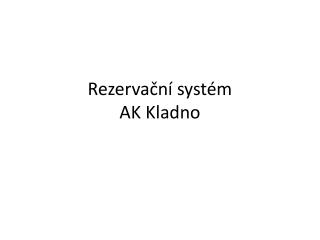 Rezervační systém AK Kladno