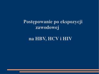 Postępowanie po ekspozycji zawodowej na HBV, HCV i HIV