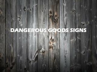 DANGEROUS GOODS SIGNS