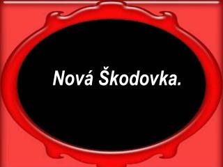 Nová Škodovka.