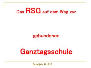 Das RSG auf dem Weg zur gebundenen Ganztagsschule
