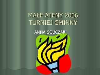 MAŁE ATENY 2006 TURNIEJ GMINNY