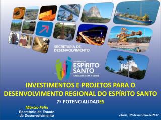 INVESTIMENTOS E PROJETOS PARA O DESENVOLVIMENTO REGIONAL DO ESPÍRITO SANTO