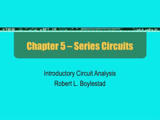 Chapter 5 – Series Circuits