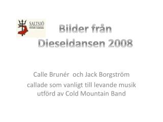 Calle Brunér och Jack Borgström